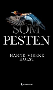 Som pesten (ebok) av Hanne-Vibeke Holst