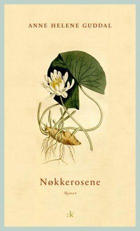 Nøkkerosene - roman (ebok) av Anne Helene Guddal