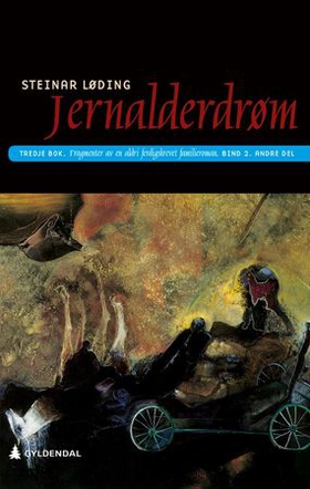 Jernalderdrøm - tredje bok - fragmenter av en aldri ferdigskrevet familieroman - bind 2, andre del (ebok) av Steinar Løding