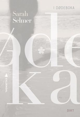I dødeboka - dikt (ebok) av Sarah Selmer
