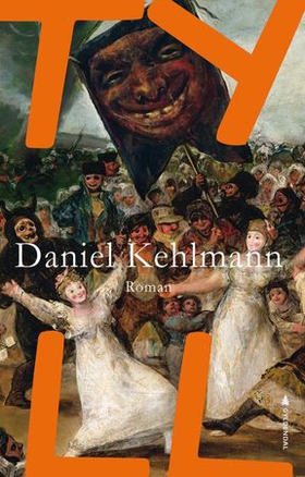 Tyll - roman (ebok) av Daniel Kehlmann