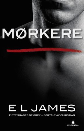 Mørkere (ebok) av E.L. James