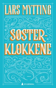 Søsterklokkene (ebok) av Lars Mytting