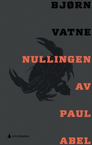 Nullingen av Paul Abel (ebok) av Bjørn Vatne