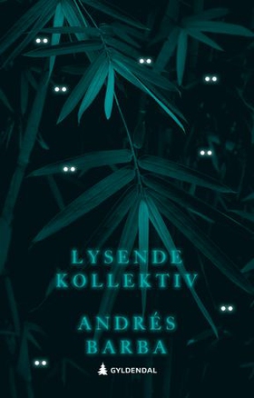 Lysende kollektiv (ebok) av Andrés Barba