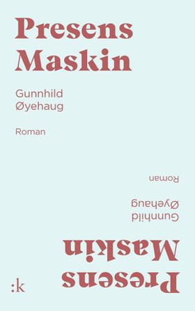 Presens maskin - roman (ebok) av Gunnhild Øyehaug