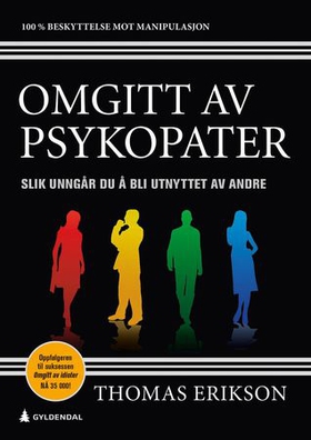 Omgitt av psykopater - slik unngår du å bli utnyttet av andre (ebok) av Thomas Erikson