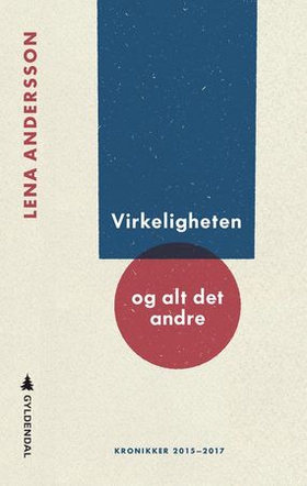 Virkeligheten og alt det andre (ebok) av Lena Andersson