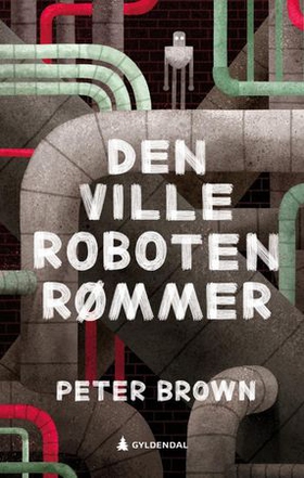 Den ville roboten rømmer (ebok) av Peter Brow