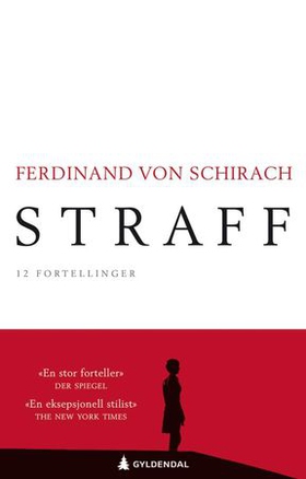 Straff - 12 fortellinger (ebok) av Ferdinand von Schirach