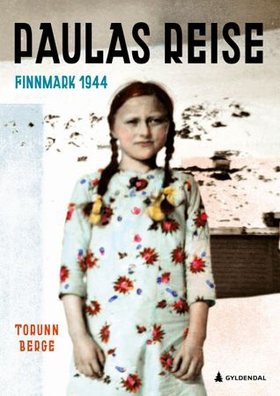 Paulas reise - Finnmark 1944 (ebok) av Torunn Berge