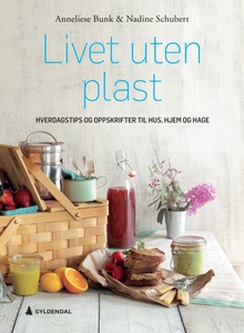 Livet uten plast (ebok) av Anneliese Bunk, Na