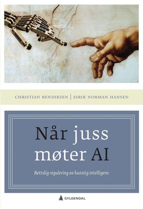 Når juss møter AI - rettslig regulering av kunstig intelligens (ebok) av Christian Bendiksen