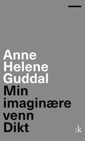 Min imaginære venn - dikt (ebok) av Anne Helene Guddal