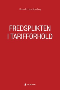 Fredsplikten i tarifforhold (ebok) av Alexand