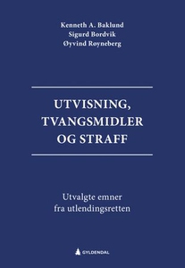 Utvisning, tvangsmidler og straff (ebok) av K