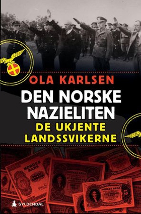 Den norske nazieliten (ebok) av Ola Karlsen