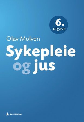 Sykepleie og jus (ebok) av Olav Molven