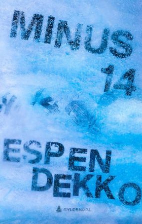 Minus 14 (ebok) av Espen Dekko