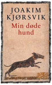 Min døde hund (ebok) av Joakim Kjørsvik