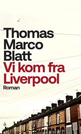 Vi kom fra Liverpool (ebok) av Thomas Marco Blatt