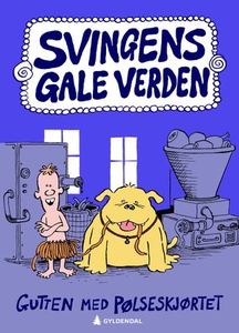 Gutten med pølseskjørtet (ebok) av Arne Sving