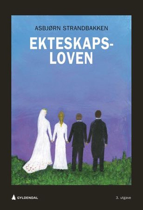 Ekteskapsloven - (lov juli 1991 nr. 47 om ekteskap) (ebok) av Asbjørn Strandbakken