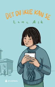 Det du ikke kan se (ebok) av Lene Ask