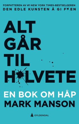 Alt går til h*lvete (ebok) av Mark Manson