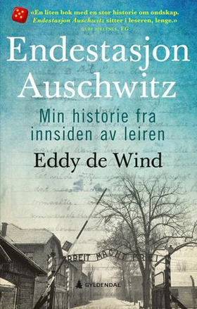 Endestasjon Auschwitz - min historie fra innsiden av leiren (ebok) av Eddy de Wind