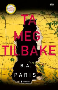 Ta meg tilbake (ebok) av B.A. Paris