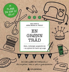 En grønn tråd - søm, redesign og gjenbruk - - en sybok for barn og unge (ebok) av Mia Tuft