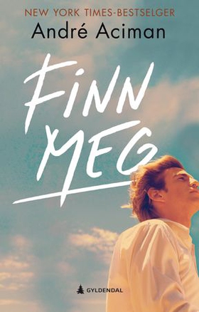 Finn meg (ebok) av André Aciman