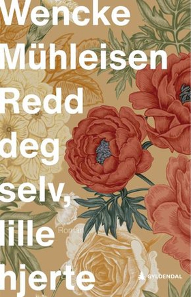 Redd deg selv, lille hjerte - roman (ebok) av Wencke Mühleisen