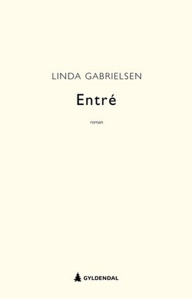 Entré - roman (ebok) av Linda Gabrielsen