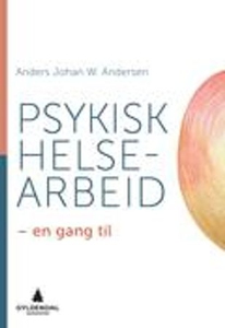 Psykisk helsearbeid (ebok) av Anders Johan W.