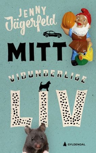 Mitt vidunderlige liv (ebok) av Jenny Jägerfe