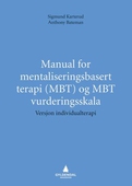 Manual for mentaliseringsbasert terapi (MBT) og MBT vurderingsskala