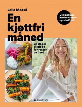 En kjøttfri måned - 28 dager til glede for resten av livet (ebok) av Laila Madsö