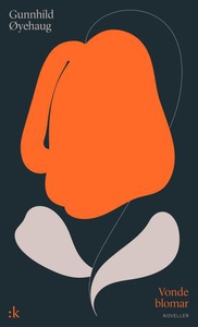 Vonde blomar (ebok) av Gunnhild Øyehaug
