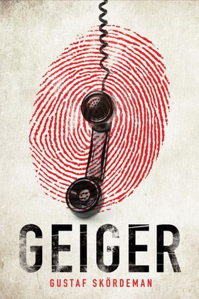 Geiger (ebok) av Gustaf Skördeman