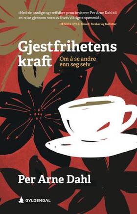 Gjestfrihetens kraft - om å se andre enn seg selv (ebok) av Per Arne Dahl