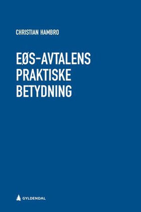 EØS-avtalens praktiske betydning (ebok) av Christian Hambro