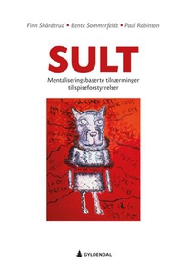 Sult (ebok) av Finn Skårderud, Bente Sommerfe