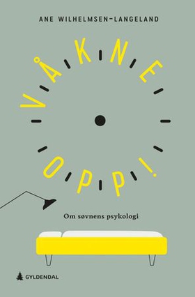Våkne opp! - om søvnens psykologi (ebok) av Ane Wilhelmsen-Langeland