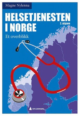 Helsetjenesten i Norge - et overblikk (ebok) av Magne Nylenna