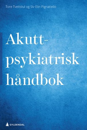 Akuttpsykiatrisk håndbok (ebok) av Tore Tveitstul