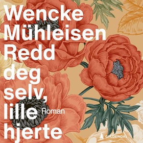 Redd deg selv, lille hjerte (lydbok) av Wencke Mühleisen