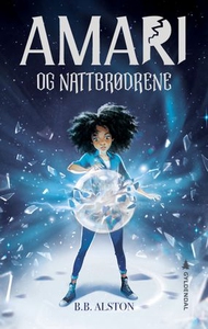Amari og nattbrødrene (ebok) av B.B. Alston,