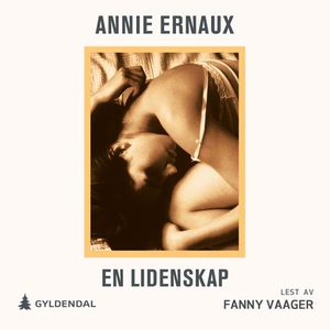 En lidenskap (lydbok) av Annie Ernaux